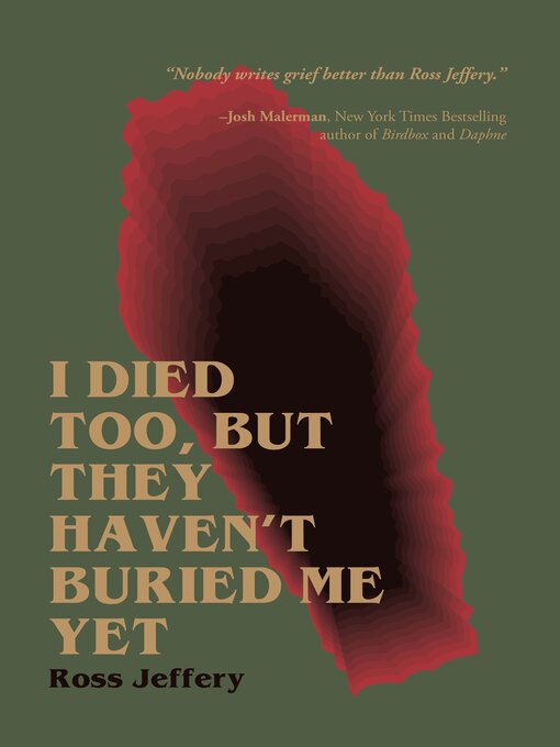 Title details for I Died Too, But They Haven't Buried Me Yet by Ross Jeffery - Available